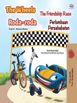 cover image of The Wheels the Friendship Race Roda-roda Perlumbaan Persahabatan